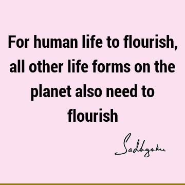 planet Quotes : Life, Nature, Short, humanity Quote