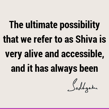 possibility Quotes : Lord Shiva Quote
