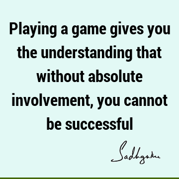 involvement Quotes : Success Quote