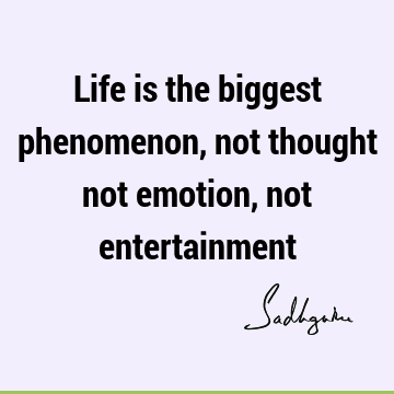 thought Quotes : Life, Wisdom, emotion, spirituality Quote