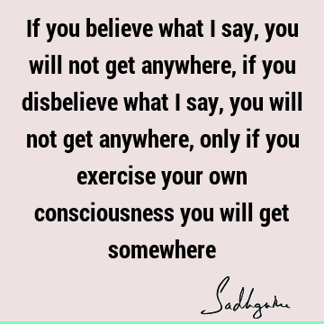Belief Quotes : consciousness Quote