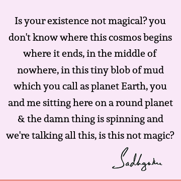 perspective Quotes : existence Quote