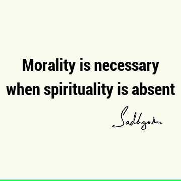 morality Quotes : Short, spirituality Quote