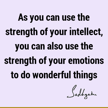 emotion Quotes : intellect Quote