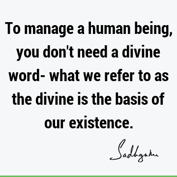 existence Quotes :  Quote