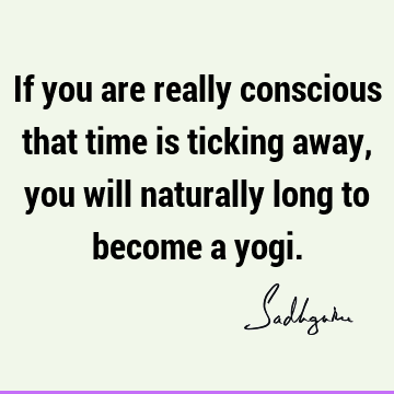 Short Quotes : Time, consciousness Quote