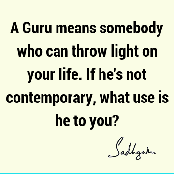 guru Quotes : Life Quote