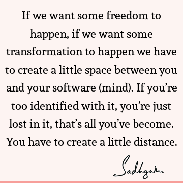 mind Quotes : Freedom, Transformation Quote