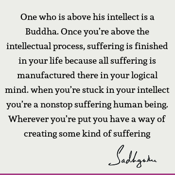 mind Quotes : intellect, suffering Quote
