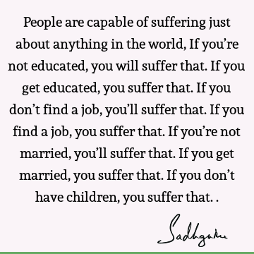 perspective Quotes : Funny, suffering Quote