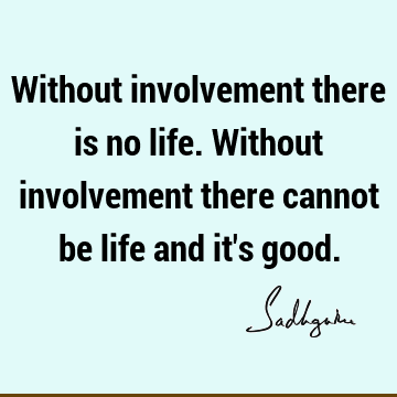 involvement Quotes : Life Quote