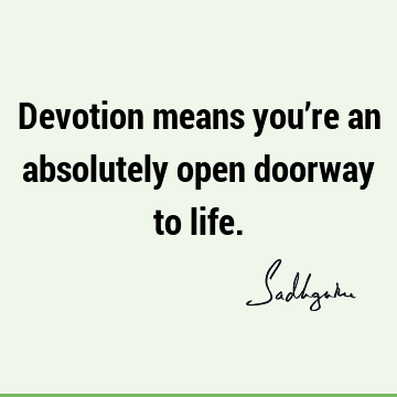 devotion Quotes : Life, Short, One liners Quote