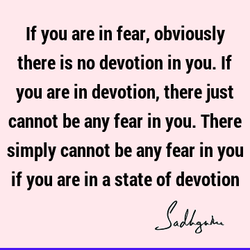 devotion Quotes : Fear Quote