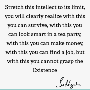 understanding Quotes : existence, intellect Quote
