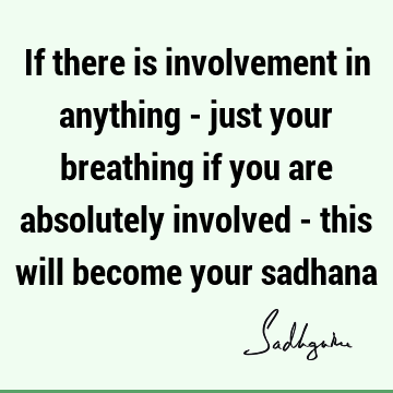 involvement Quotes :  Quote