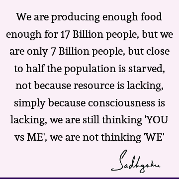 humanity Quotes : food, consciousness Quote