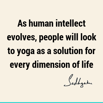 yoga Quotes : solution, intellect Quote
