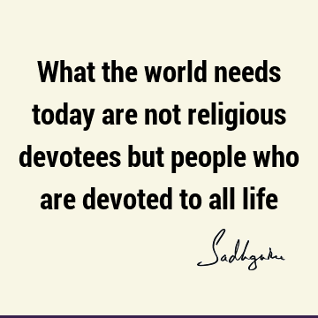 world Quotes : Life, Religion Quote
