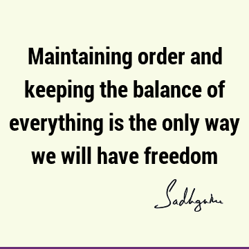 Freedom Quotes : Short, balance Quote