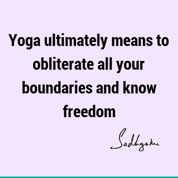 One liners Quotes : Freedom, Short, yoga Quote