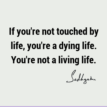 Truth Quotes : Death, Life, Short Quote