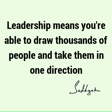 people Quotes : Leadership, Short Quote