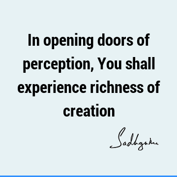 perception Quotes : creation, mysticism Quote