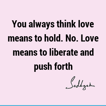 Freedom Quotes : Love, Short Quote