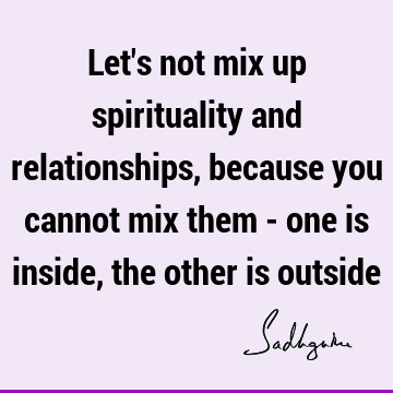 Relationship Quotes : spirituality Quote