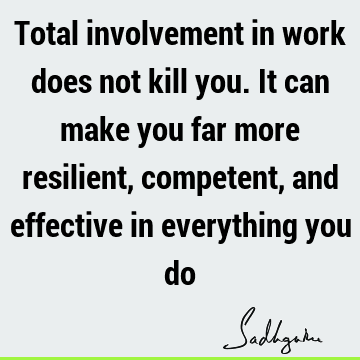 Work Quotes : involvement Quote
