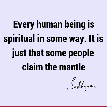 people Quotes : Short, being human, spirituality Quote