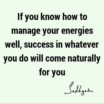 Success Quotes : energy Quote
