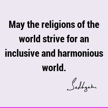 world Quotes : Religion, Short, inclusiveness Quote