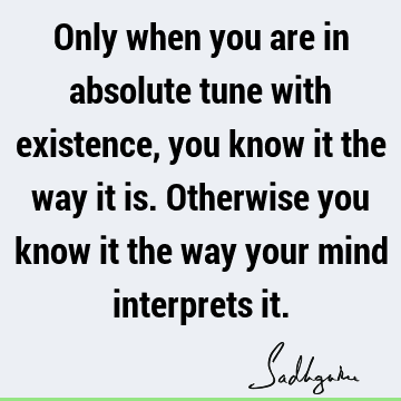 mind Quotes : existence Quote