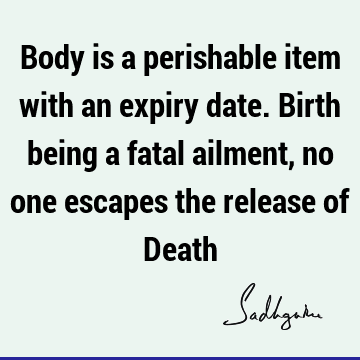Death Quotes : body Quote