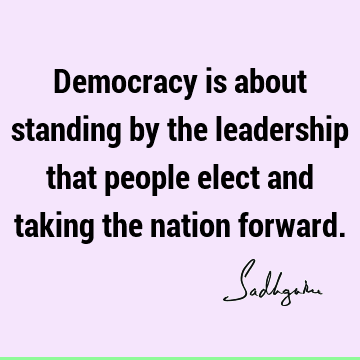 democracy Quotes : Leadership Quote