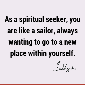 seeking Quotes : Short, spirituality Quote