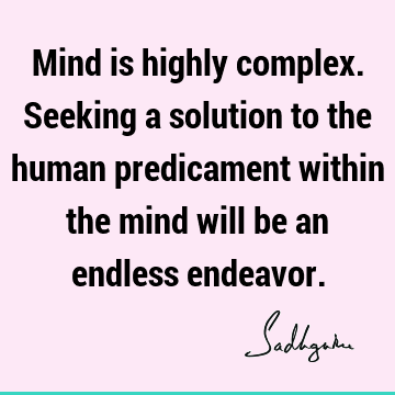 mind Quotes : solution Quote