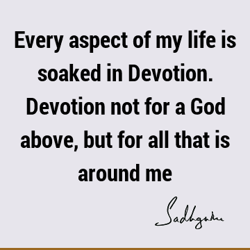 devotion Quotes : sadhguru Quote