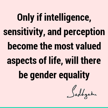 intelligence Quotes : perception Quote