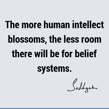 Belief Quotes : Short, intellect Quote