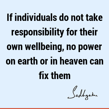 responsibility Quotes : well being Quote