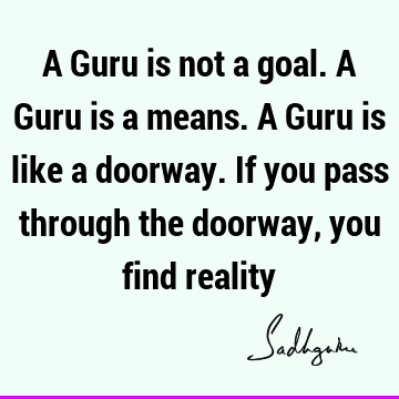guru Quotes :  Quote