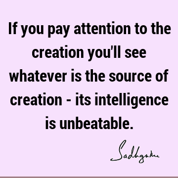 creation Quotes : intelligence Quote