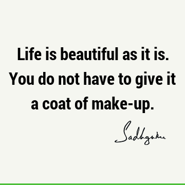 Truth Quotes : Life, Short Quote