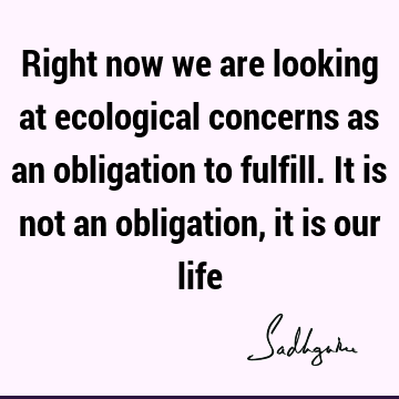 ecology Quotes : Life Quote
