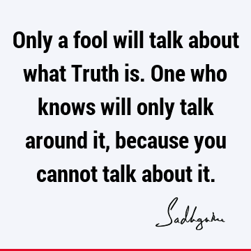Truth Quotes : Philosophy Quote