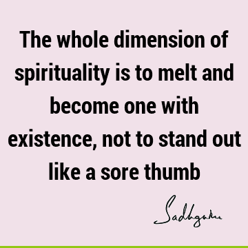 existence Quotes : spirituality Quote