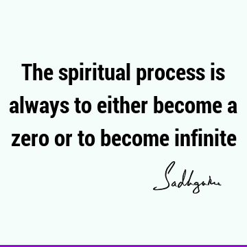 One liners Quotes : Short, spirituality, spiritual process Quote