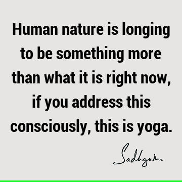 consciousness Quotes : yoga, longing Quote